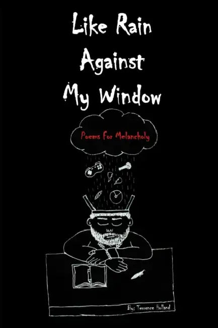 Like Rain Against My Window by Terrence Holland