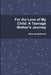 For the Love of My Child: A Teenage Mother's Journey by Mellonee McDonald