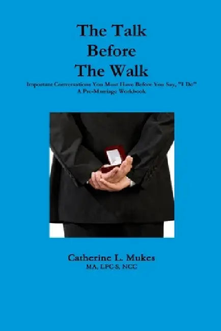 The Talk Before The Walk by Catherine L. Mukes