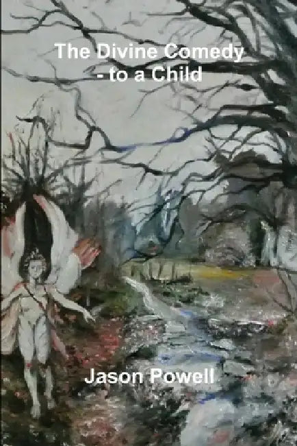 The Divine Comedy - for a Child by Jason Powell