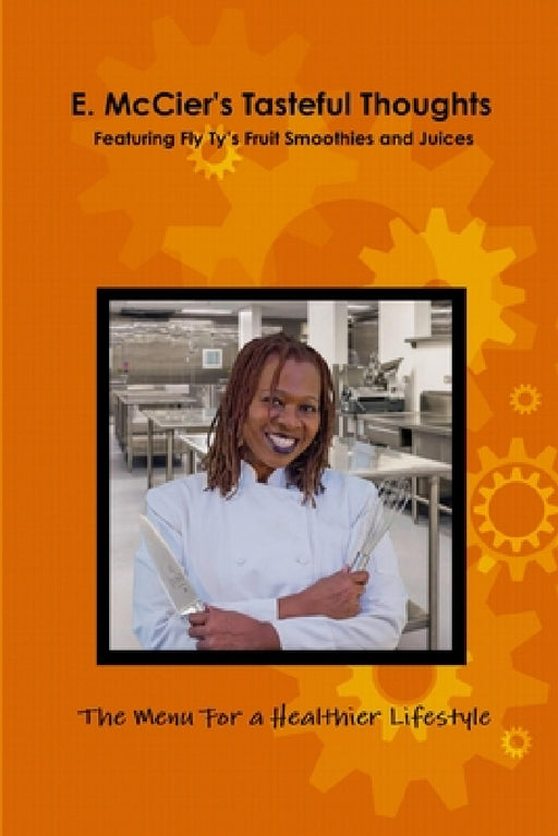 E. McCier's Tasteful Thoughts - Featuring Fly Ty's Fruit Smoothies and Juices by Fly Ty Unchained, Erica M. McCier