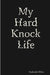 My Hard Knock Life by Rasheeda White