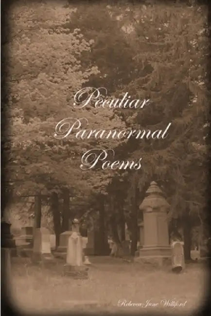 Peculiar Paranormal Poems by Rebecca June Williford