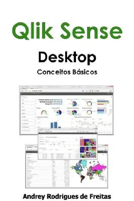 Qlik Sense Desktop - Conceitos Básicos by Andrey Rodrigues De Freitas