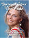 Lindsay Wagner - The Works: A Career Reference Guide by Sherrard, James R.