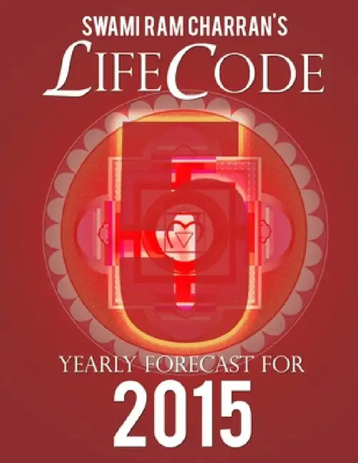 Lifecode #5 Yearly Forecast for 2015 - Narayan by Swami Ram Charran