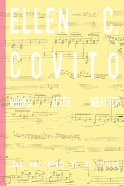 Ellen C. Covito: Works After Weather by No Collective