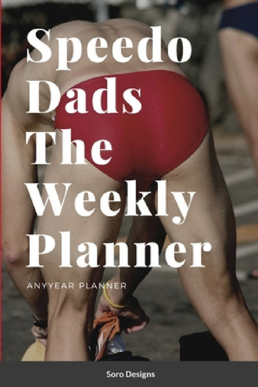 Speedo Dads The Weekly Planner by Soro Designs