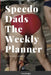 Speedo Dads The Weekly Planner by Soro Designs