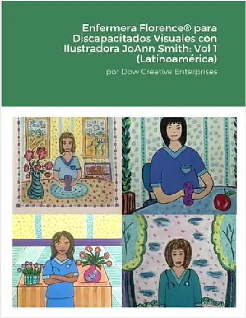 Enfermera Florence(R) para Discapacitados Visuales con Ilustradora JoAnn Smith: Volumen 1 (Latinoamérica) by Dow, Michael