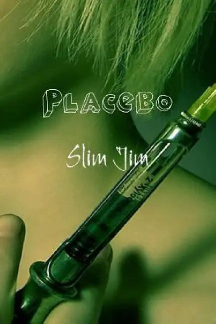 Placebo by Slim Jim