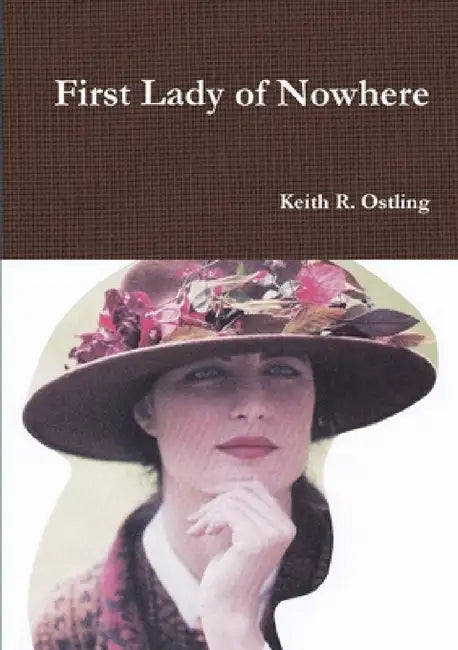 First Lady of Nowhere by Keith R. Ostling