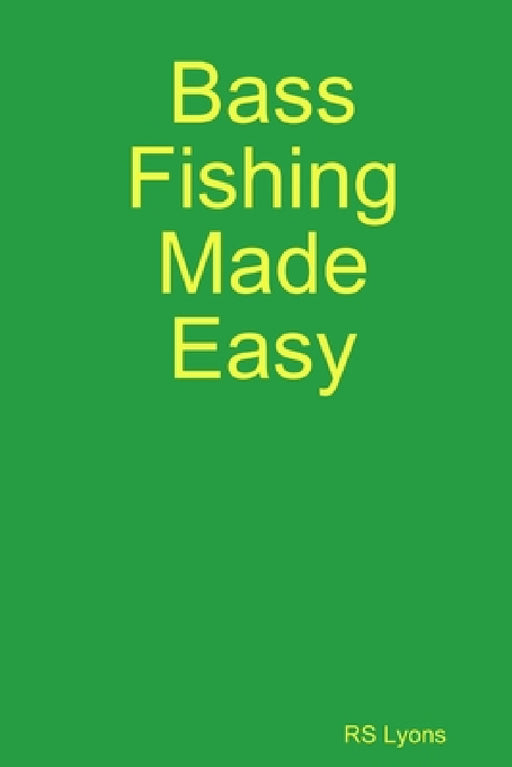 Bass Fishing Made Easy by Rs Lyons