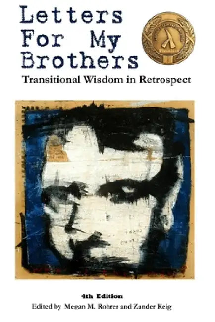 Letters For My Brothers: 4th Ed. by Megan Rohrer, Zander Keig