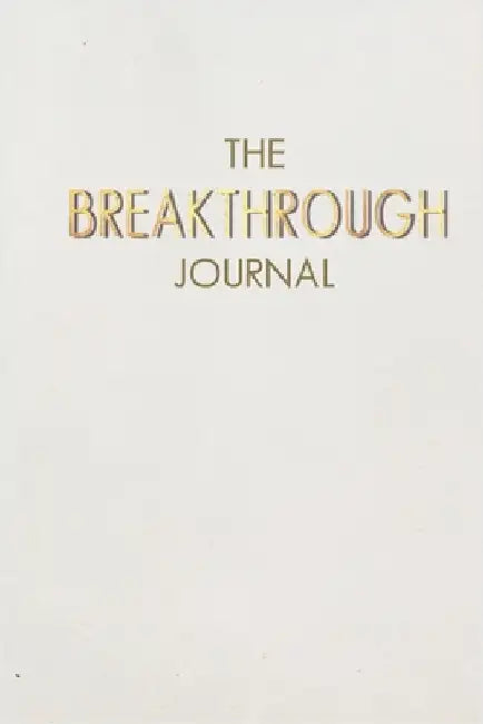 The Breakthrough Journal: A Faith-Based Processing Prompt for Self-Discovery Through Challenging Times by Crichlow, Shanta