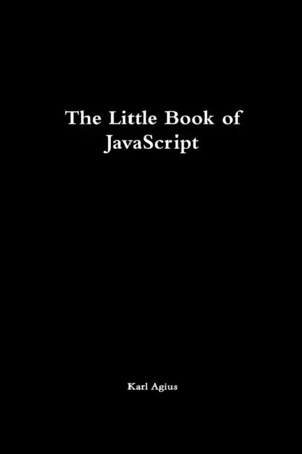 The Little Book of JavaScript by Karl Agius