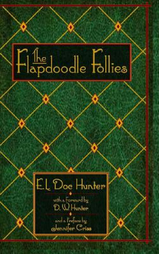The Flapdoodle Follies by E. L. Doc Hunter