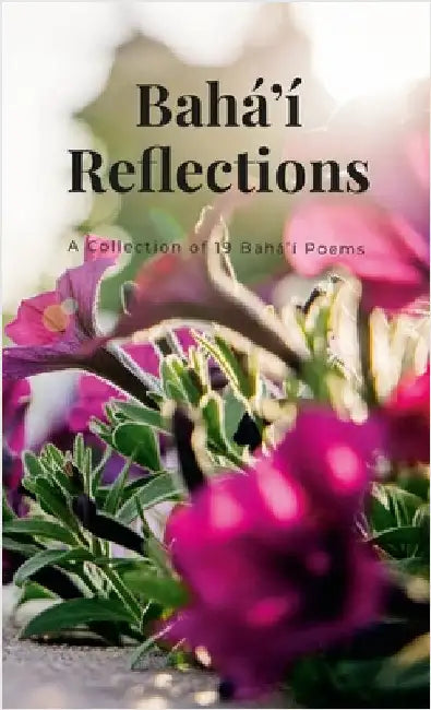 Bahai Reflections: A Collection of 19 Bahai Poems by Sandidge, Isaac