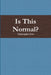 Is This Normal? by Christopher Lira