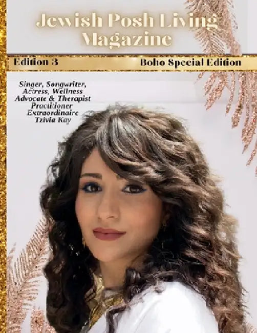 Jewish Posh Living Magazine 3rd Edition by Rebbetzin Hannah Mir Bejarano Gutierrez