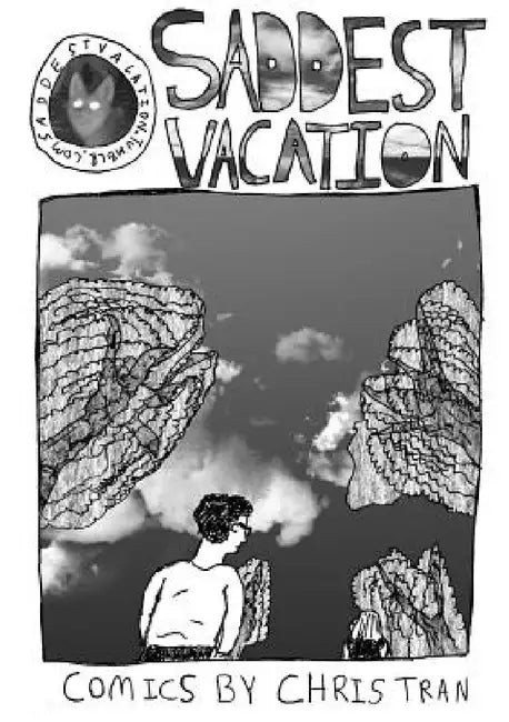 Saddest Vacation by Chris Tran