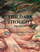 The Dark Thought Project by M. a. Cynthia Potter, Steven Bupp