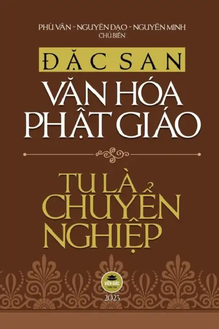 Đặc San Văn Hóa Phật Giáo 2023 - Tu Là Chuyển Nghiệp by Thích Như Điển