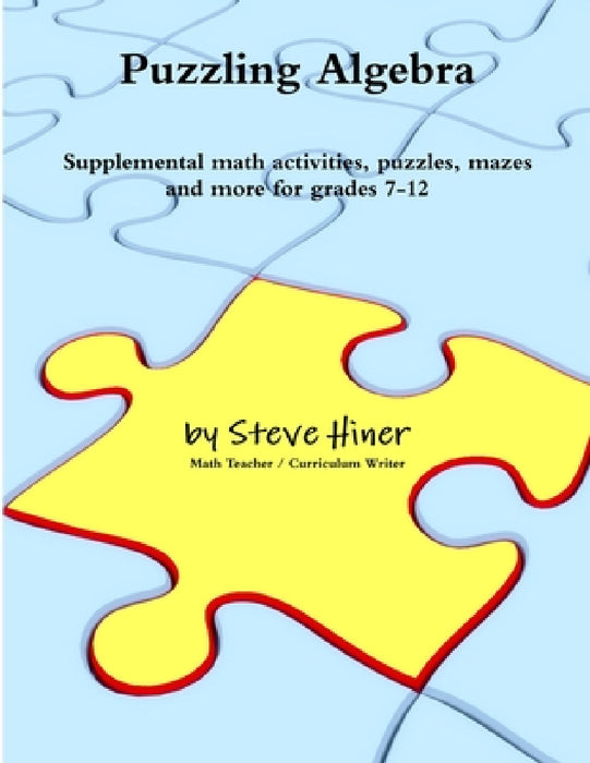 Puzzling Algebra by Steve Hiner