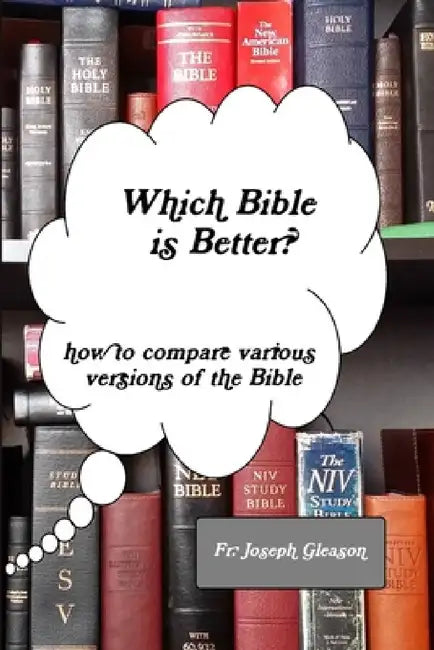 Which Bible is Better? by Joseph Gleason