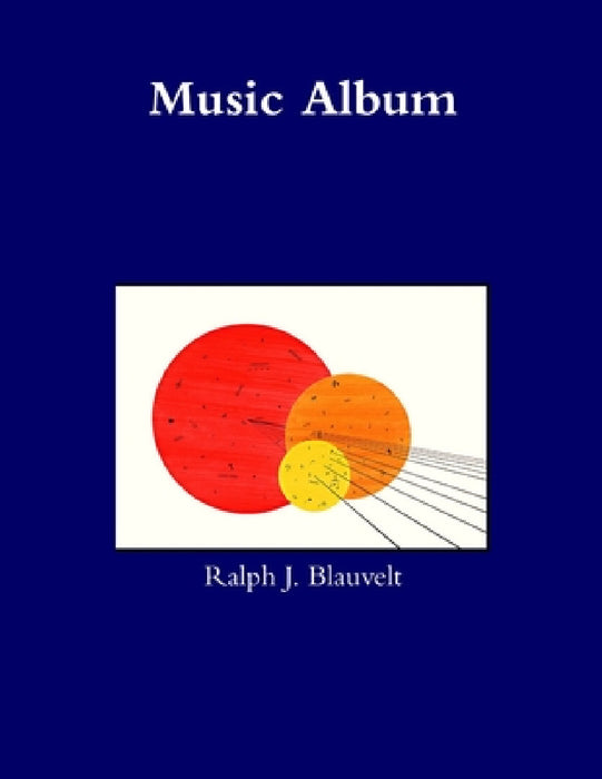 Music Album by Ralph J. Blauvelt