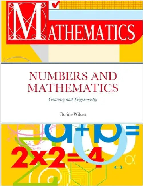 Numbers and Mathematics: Geometry and Trigonometry by Wilson, Florine