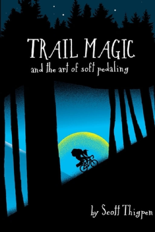 Trail Magic and the Art of Soft Pedaling by Scott Thigpen