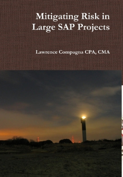 Mitigating Risk in Large SAP Projects by Lawrence Compagna