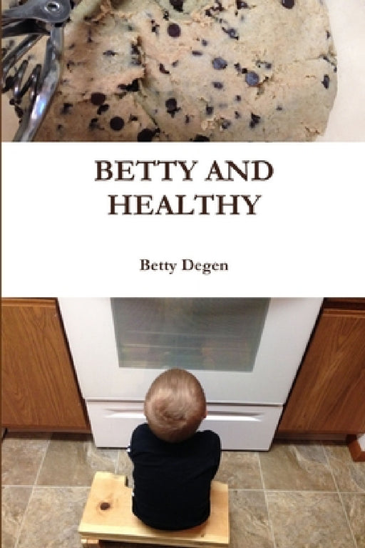 Betty and Healthy by Betty Degen