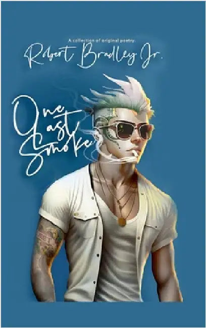 One Last Smoke by Bradley, Lcsw, Jr.