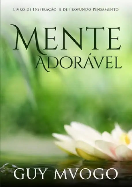 Mente Adoravel by Guy Mvogo