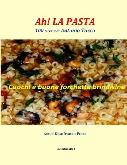 Ah! La pasta by Gianfranco Perri, Antonio Tasco