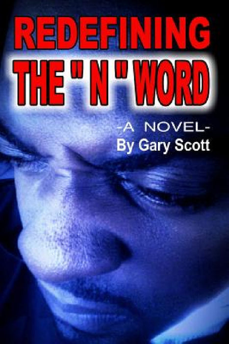 Redefining The "N" Word by Gary Scott