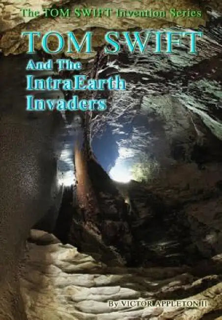 13-Tom Swift and the IntraEarth Invaders (HB) by II Appleton Victor