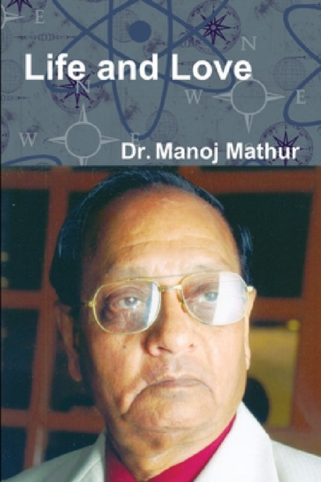 Life and Love by Manoj Mathur