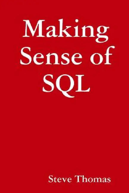 Making Sense of SQL by Steve Thomas