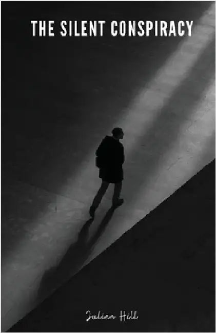 The Silent Conspiracy by Hill, Julien