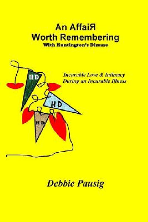 An Affair Worth Remembering With Huntington's Disease by Debbie Pausig