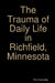 The Trauma of Daily Life in Richfield, Minnesota by Tim Connelly