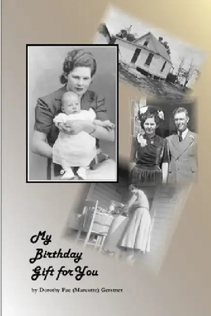 My Birthday Gift For You by Dorothy Fae (Marcotte) Gerstner