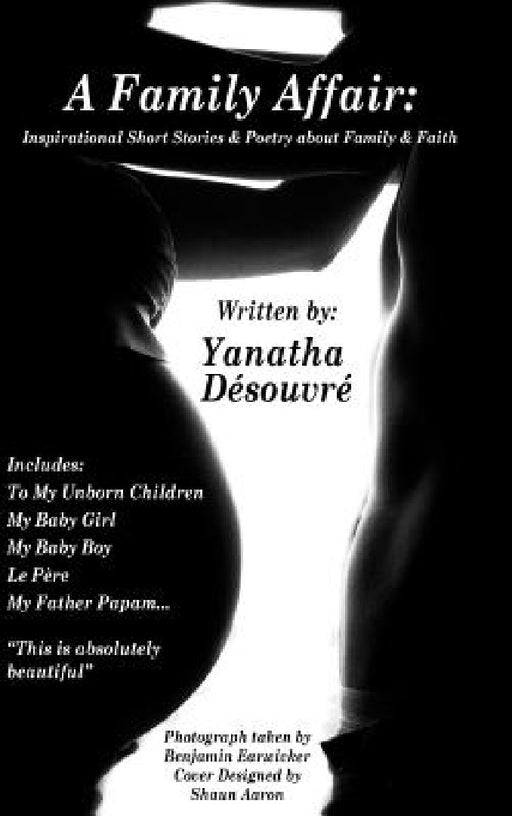 A Family Affair: Inspirational Short Stories & Poetry about Family and Faith by Yanatha Desouvre
