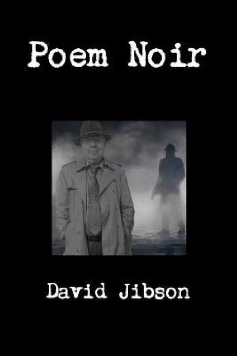 Poem Noir by David Jibson