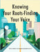 Knowing your Roots- Finding Your Voice by Is 141, 7th Graders