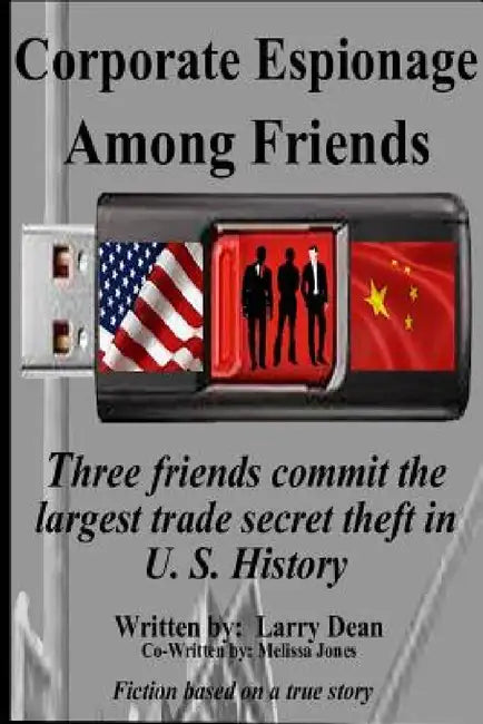 Corporate Espionage Among Friends by Larry Dean