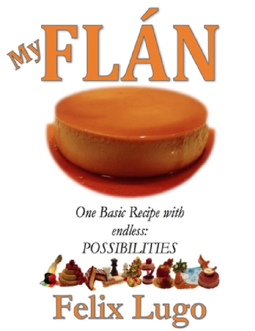 My Flan by Felix Lugo